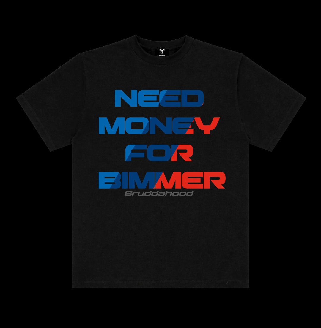 NEED MONEY FOR BIMMER! TEE - BLACK